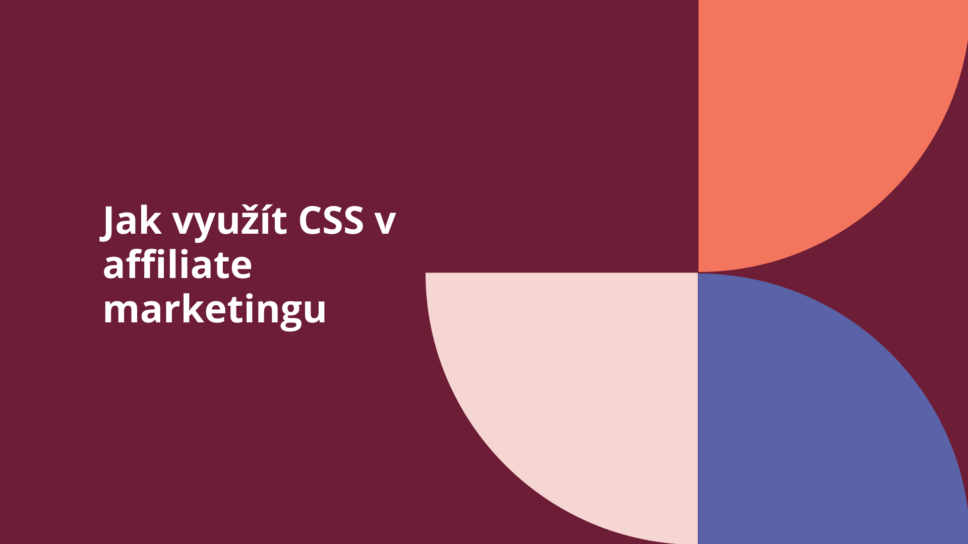 Jak využít CSS v affiliate marketingu